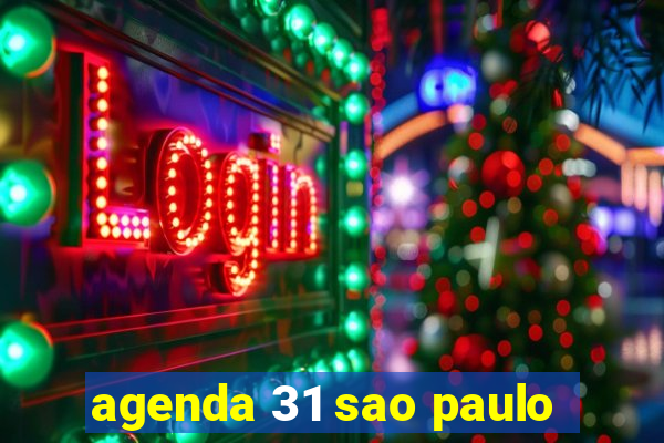 agenda 31 sao paulo